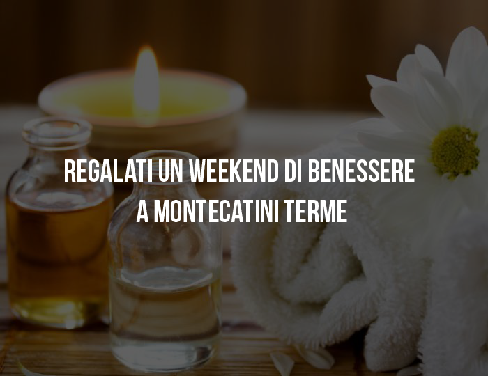 weekend di benessere a Montecatini Terme.